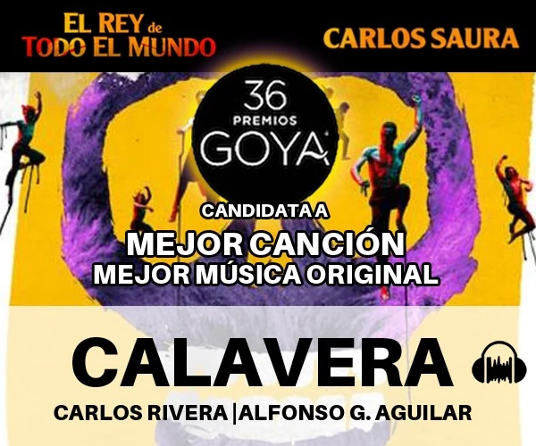 Cartel de El Rey de Todo el Mundo, de Carlos Saura, para los 36 Premios Goya: Calavera, de Carlos Rivera y Alfonso G. Aguilar
